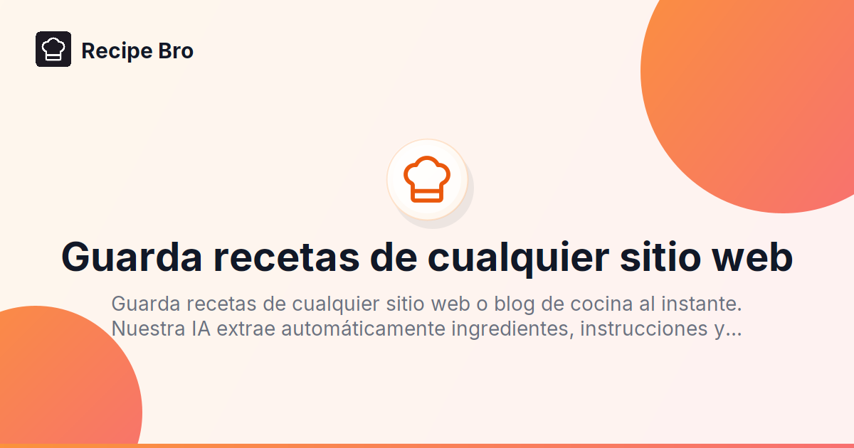 Guarda recetas de cualquier sitio web - Recipe Bro